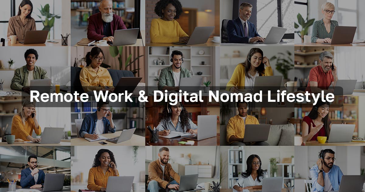 Remote Work and Digital Nomad Lifestyle 2025